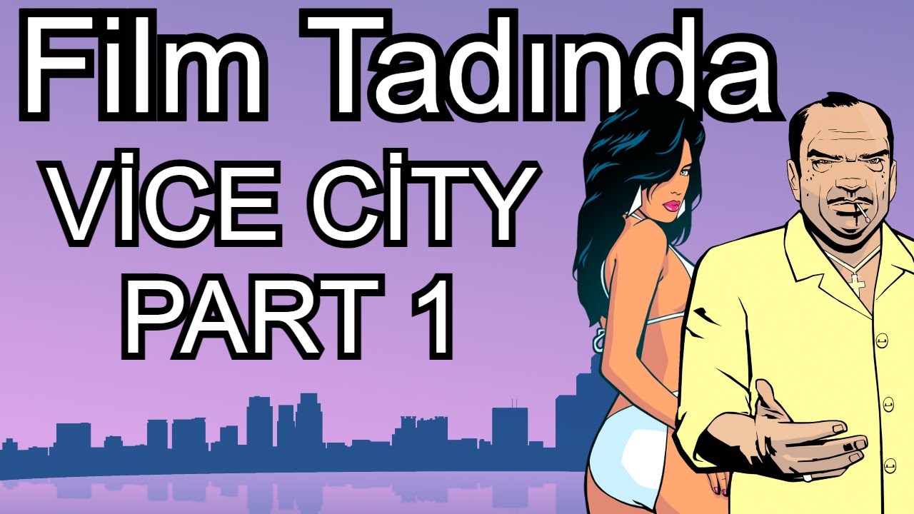Film tadında: gta vice city hikayesi | PART 1 - YouTube