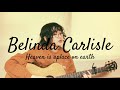 Belinda carlisle    heaven is a place on earth   acoustic cover 