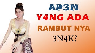 KELEMAHAN SETIAP W4N!T4 D3W454 - KETIKA 4NU-NYA DI M4SUK!N HARUS TUNTAS