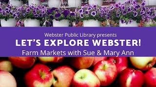 Let's Explore Webster!- Farm Markets