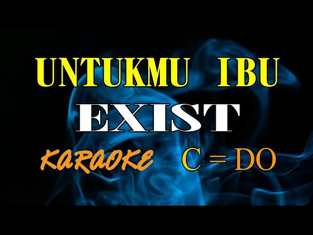 UNTUKMU IBU KARAOKE EXIST (C=DO) class=