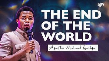 Preparations for the end time ￼| Apostle Michael Orokpo