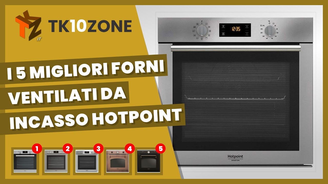 I 5 migliori forni ventilati da incasso Hotpoint - Ariston - YouTube