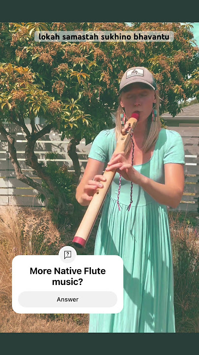 lokah samastah sukhino bhavantu - may all beings be happy and free! #flute #nativeflutes #bevani