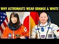 Why Astronauts Wear Orange and White