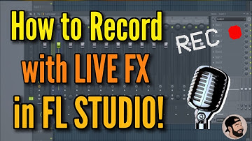 How to Record with LIVE FX In FL STUDIO