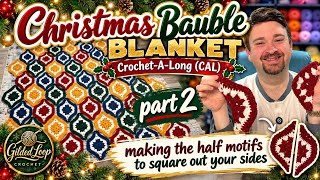 Christmas Bauble Blanket CAL - Part 2 | How to make half motifs' and half granny squares