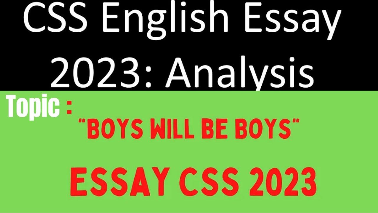 CSS English Essay paper 2023 Analysis | Boys will be boys Essay outline ...