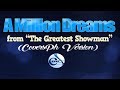 A MILLION DREAMS - (CoversPH KARAOKE VERSION) (from The Greatest Showman)