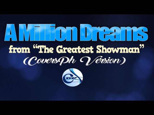 A MILLION DREAMS - (CoversPH KARAOKE VERSION) (from The Greatest Showman) class=