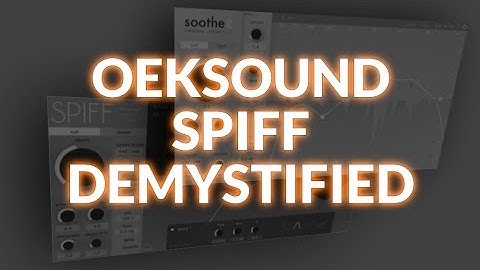 Oeksound Spiff Demystified
