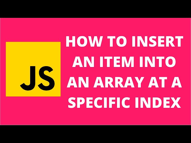 How to insert an item into an array at a specific index javascript class=