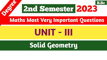 Degree 2sem MATHS Solid Geometry UNIT-3 Most Important Questions Degree Exams Preparation 2023