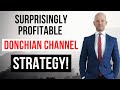 Classic DONCHIAN CHANNEL Strategy Still Works if Traded Like This