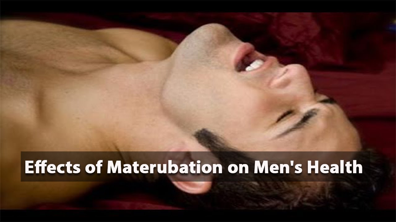 The effects of masturbating