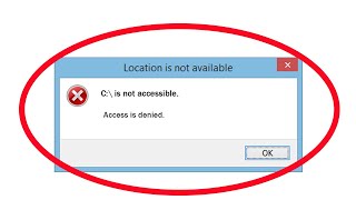 fix c:\ drive is not accessible | access is denied error | fix location is not available error