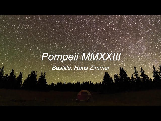Bastille, Hans Zimmer - Pompeii MMXXIII (lyrics) class=
