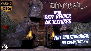 Unreal (1998) [FULL WALKTHROUGH] [PC/XTREME HD GRAPHICS MOD/1080P] [NO COMMENTARY]