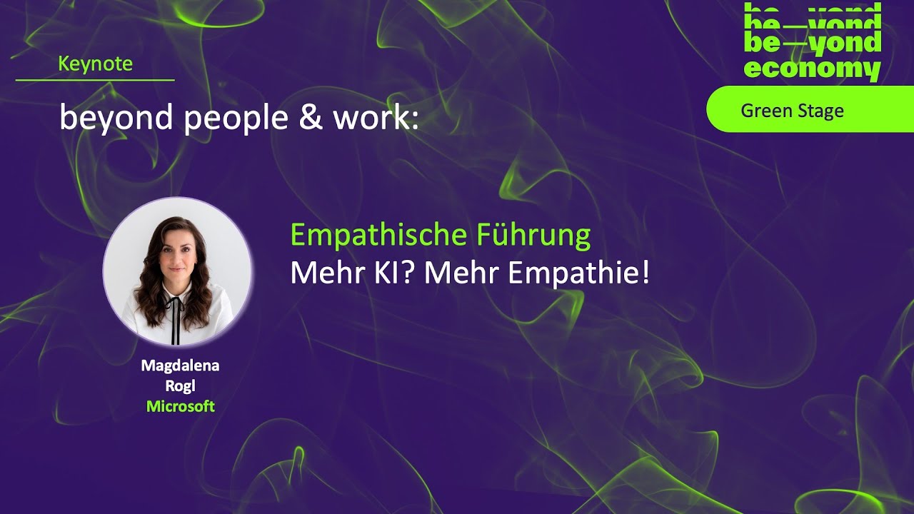 beyond people & work - Empathische Führung - Mehr KI? Mehr Empathie!