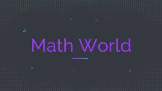 Math World Introduction