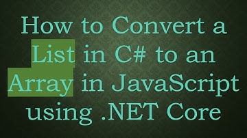 How to Convert a List in C#  to an Array in JavaScript using .NET Core
