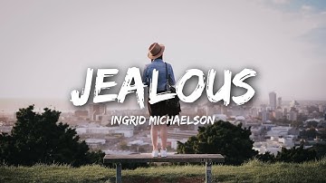 Ingrid Michaelson - Jealous (Lyrics)
