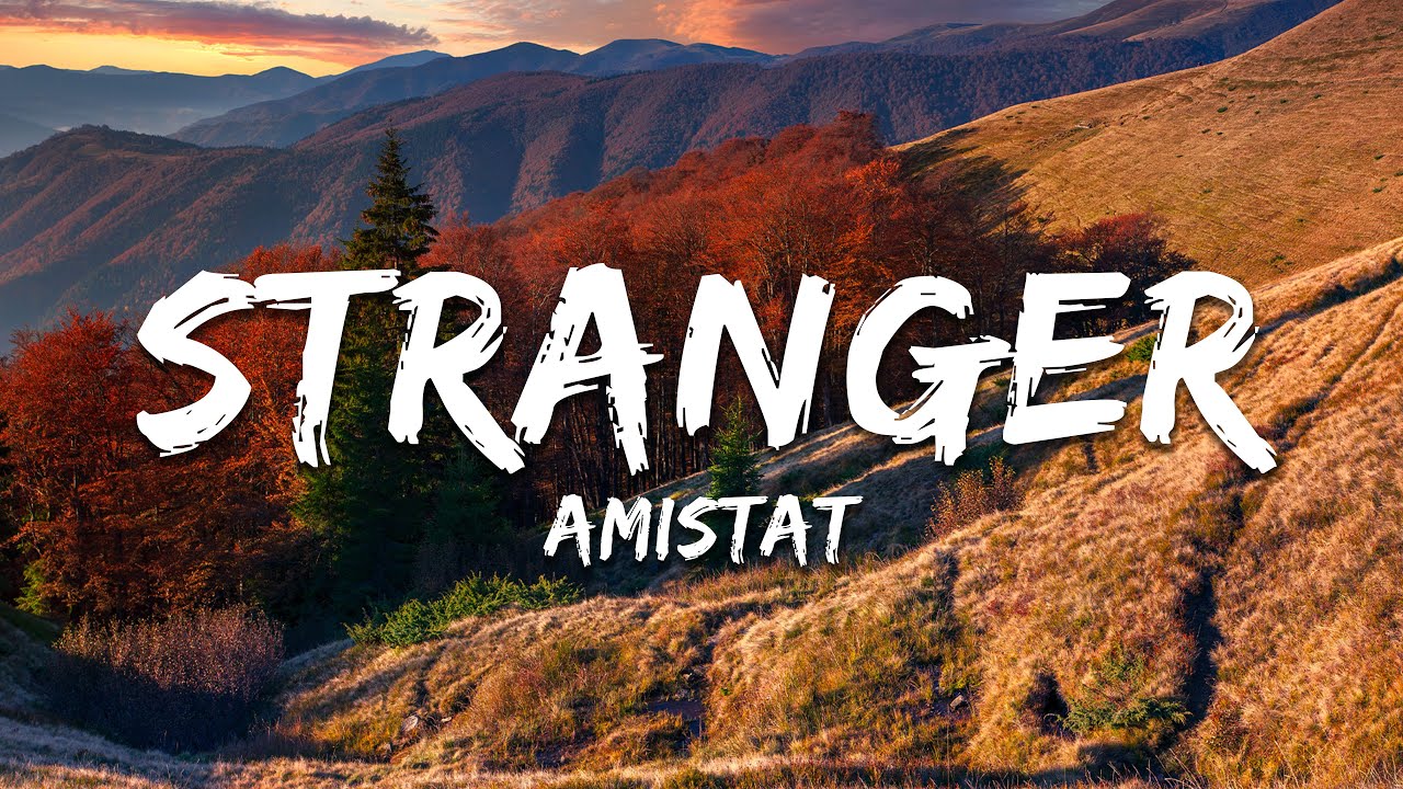 Amistat - stranger (Lyrics)