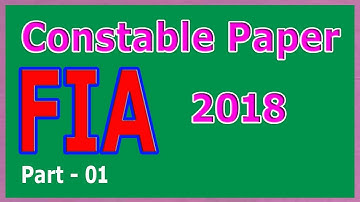 FIA Constable Paper 2018: FIA Past paper 2018 : FIA Constable paper solved. Part - 01