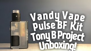 Unboxing: Vandy Vape Pulse BF Kit Tony B Project