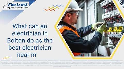 What Can an Electrician in Bolton Do? | Call Now for Help: +447487873915