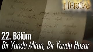 Bir Yanda Miran Bir Yanda Hazar - Hercai 22. Bölüm