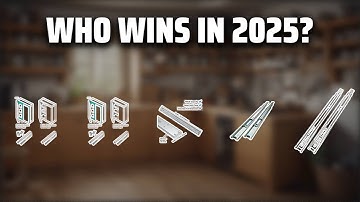 The Top 5 Best Drawer Slides in 2025 - Must Watch Before Buying!
