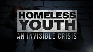 Homeless youth: an invisible crisis