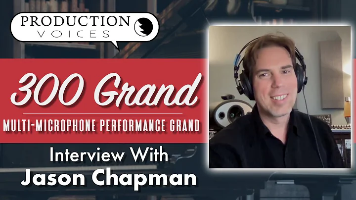 Production Voices 300 Grand Interview With Jason C...
