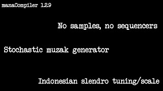 manaCompiler testing;  synths and basic control only