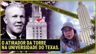 CHARLES WHITMAN - o caso que marcou AUSTIN em 1966. [visitei o local em 2024]