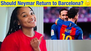 Why Neymar should return to Barcelona? | Reaction
