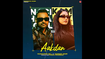 Aakdan | Nachhatar Gill,Mannat Noor | Letest Punjabi Song