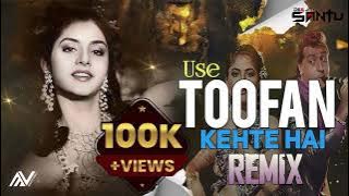 Use Toofan Kehte Hai Remix | Toofan Dj Remix | DJ Santu 2024 | Freaky X Trance Mix | Hindi Old song