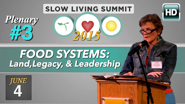 2015 Slow Living Summit #3: Food Systems, Allison ...