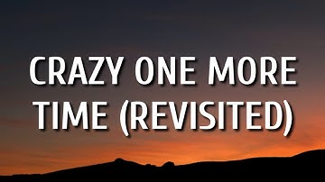 Kip Moore - Crazy One More Time (Revisited) [Lyrics]