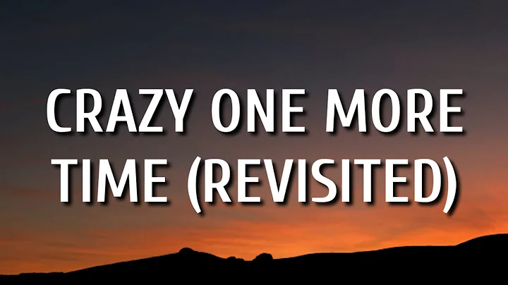Kip Moore - Crazy One More Time (Revisited) [Lyrics]