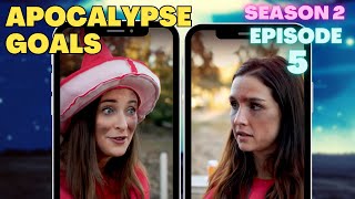 Apocalypse Goals S2 Episode 5