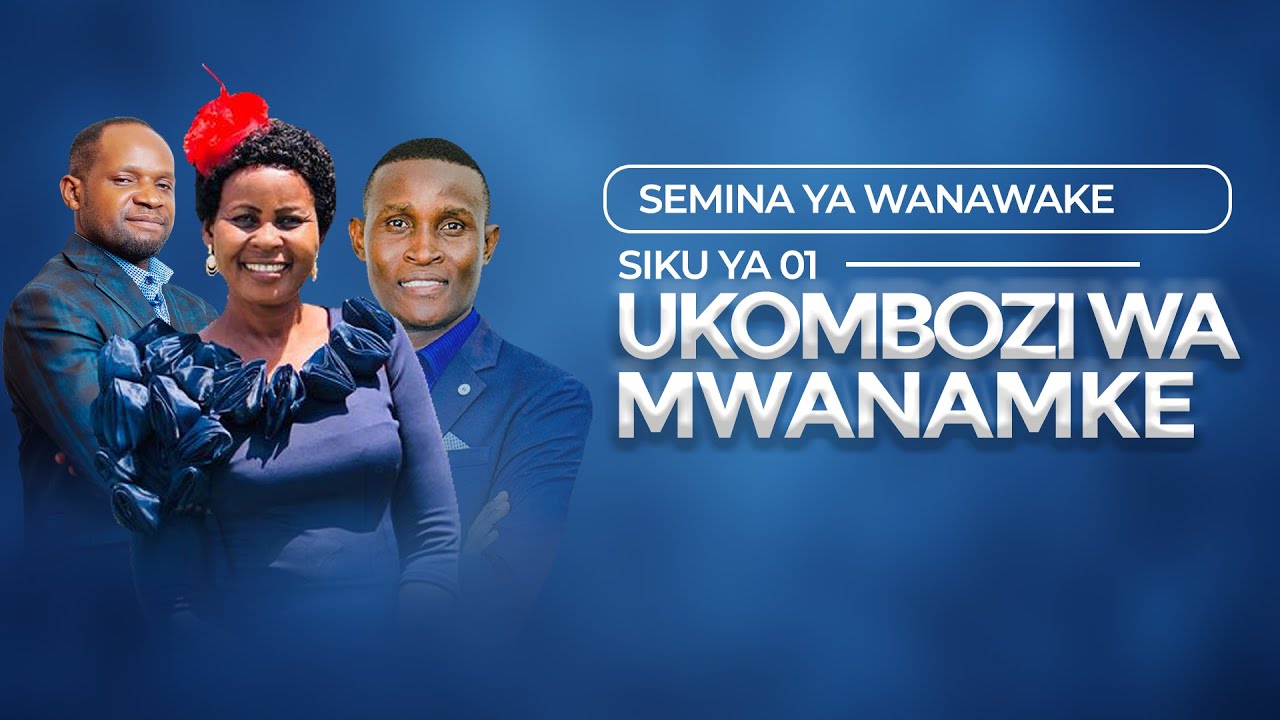 UKOMBOZI WA MWANAMKE I SEMINA YA WANAWAKE - SIKU YA 1 II Jumatatu 21 Julai 2025