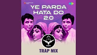 Ye Parda Hata Do 2.0 SRT Trap Mix