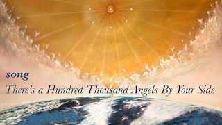 Song -  There&#39;s a Hundred Thousand Angels By Your Side