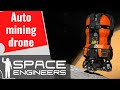 Space engineers  auto mining drone
