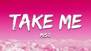 Miso - Take Me (Lyrics)