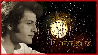El amor se va - Joe Dassin- (Et L'Amour S'En Va)