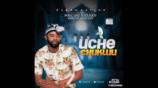 Mr C-Jay - Uche Chukwuofficial Audio - Uche Chukwu